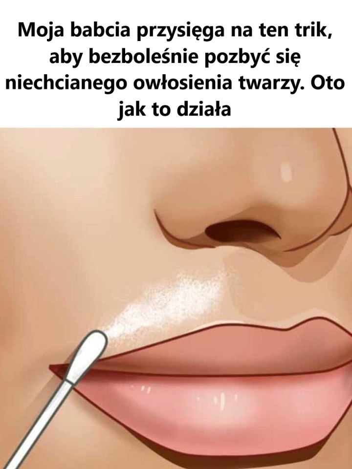Moja babcia przysięga na ten trik, aby bezboleśnie pozbyć się niechcianego owłosienia twarzy. Oto jak to działa