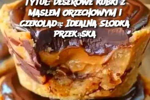 Deserowe Kubki z Masłem Orzechowym i Czekoladą: Idealna Słodka Przekąska