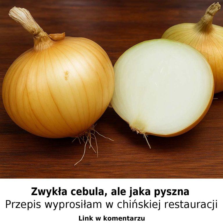 Zwykła cebula, ale jaka pyszna. Przepis wyprosiłam w chińskiej restauracji